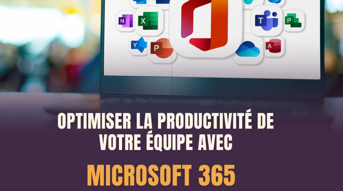 Optimiser la productivité de votre équipe avec Microsoft 365 : Les meilleures pratiques du support technique